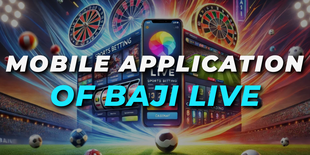 Mobile Applications of Baji Live