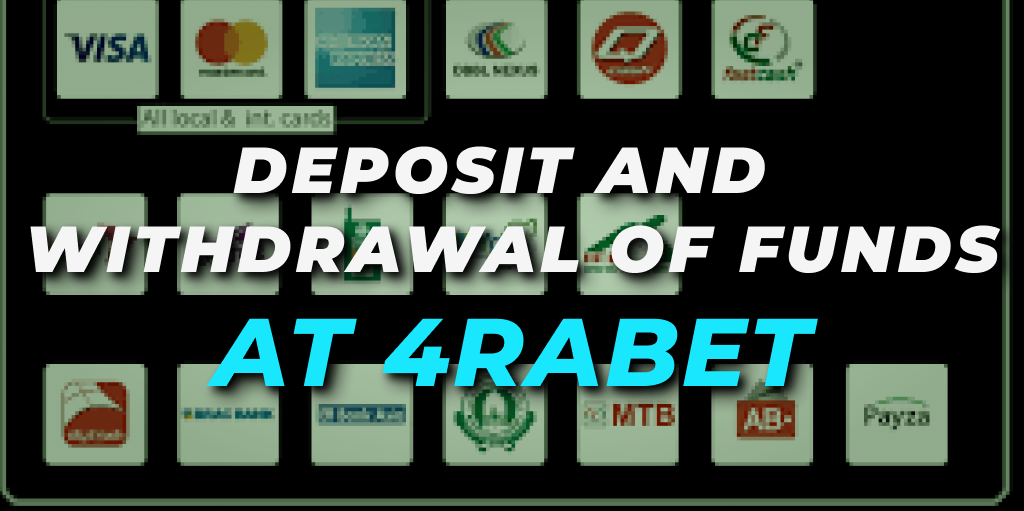 Deposit and Withdrawal of Funds at 4raBet